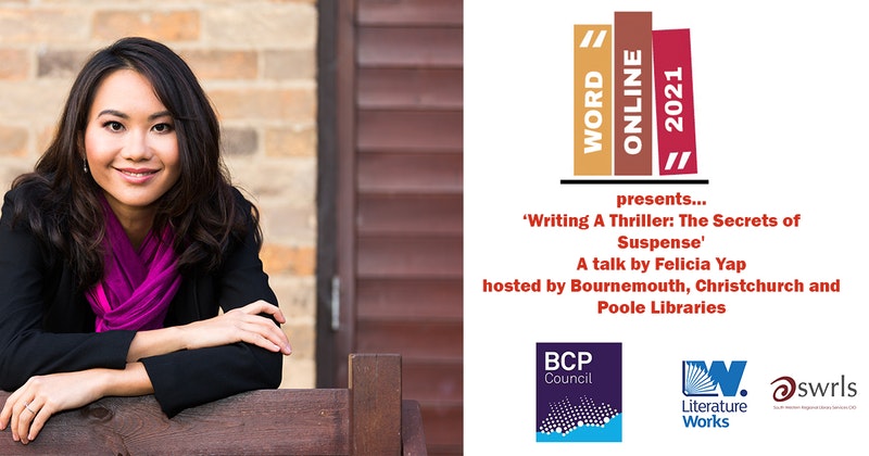 Word Online Presents Writing a Thriller: The Secrets of Suspense, a talk by Felicia Yap hosted by the Bournemouth, Poole and Christchurch Library Service